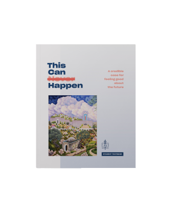This Can Happen: A Credible Case for Feeling Good about the Future