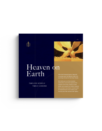 Heaven on Earth - Timeless Vessels, Timely Lessons